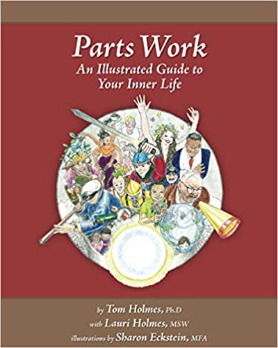 Parts Work: An Illustrated Guide to Your Inner Life by Tom Holmes (2011) - Epub + Converted Pdf